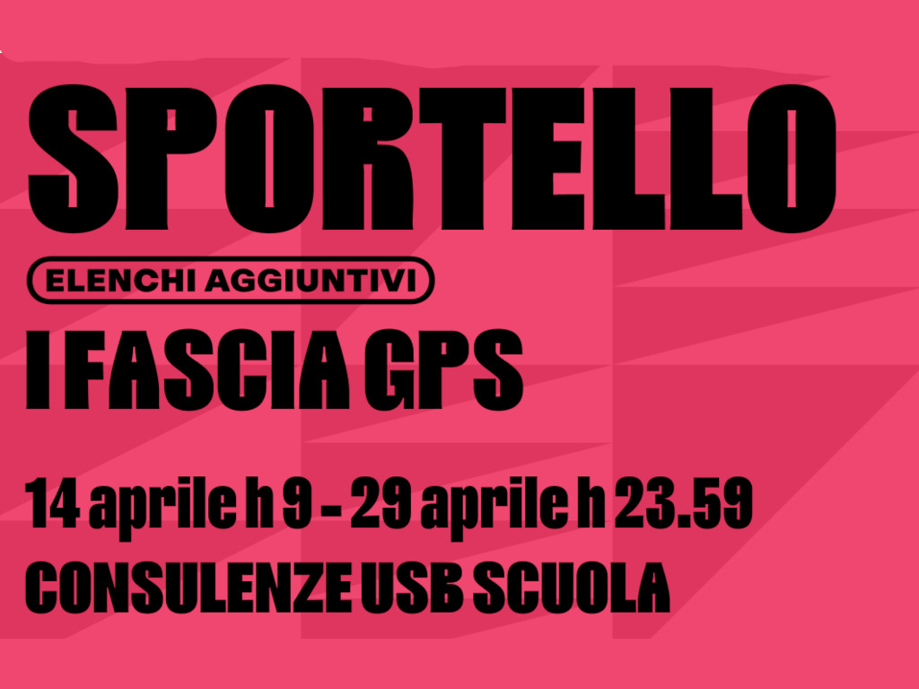 USB Scuola prenotazione sportello consulenze per inserimento in prima fascia GPS
